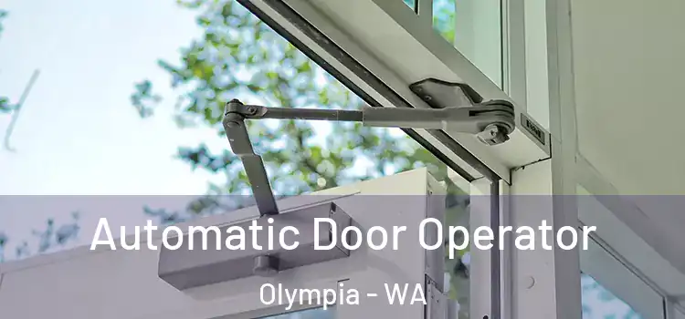 Automatic Door Operator Olympia - WA