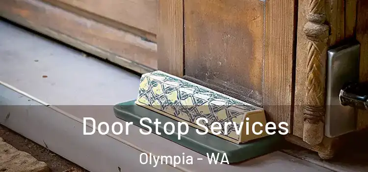 Door Stop Services Olympia - WA