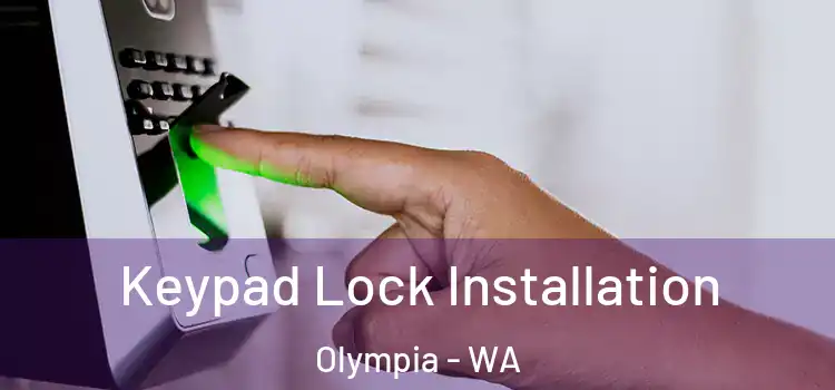 Keypad Lock Installation Olympia - WA