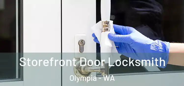 Storefront Door Locksmith Olympia - WA